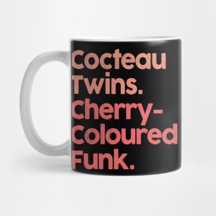 Cocteau Twins - Cherry-Coloured Funk •• Mug